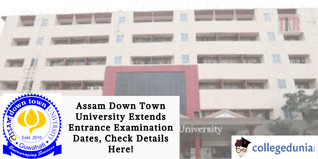 Assam Down Town University Extends Entrance Examination Dates, Check Details Here!